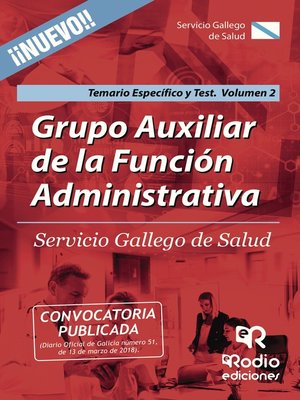 cover image of Grupo Auxiliar de la Función Administrativa. Servicio Gallego de Salud. Temario Específico y Test. Volumen 2